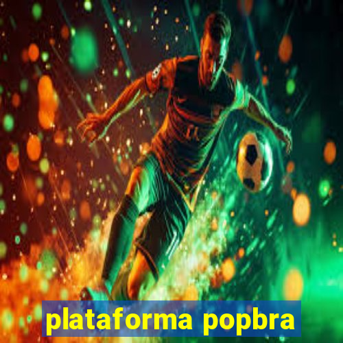 plataforma popbra